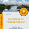 Apostila Auxiliar de Educador Cuidador Prefeitura de Taquarituba SP 2025