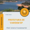 Apostila PEB I Ensino Fundamental Prefeitura de Vargem SP 2025