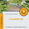 Apostila Professor II Educação Física Prefeitura de Caçador SC 2025
