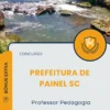 Apostila Professor Pedagogia Prefeitura de Painel SC 2025