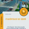 Apostila Professor de Educação Física Educação Infantil e Ensino Fundamental Concurso Itaiópolis SC 2025