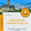 Apostila Professor de Educação Infantil Prefeitura de Jaraguá do Sul SC 2025