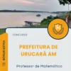 Apostila Professor de Matemática Prefeitura de Urucará AM 2025