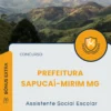 Apostila Assistente Social Escolar Prefeitura Sapucaí Mirim MG 2025