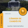 Apostila Auxiliar Administrativo Concurso da Câmara de Candói PR 2025