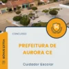 Apostila Cuidador Escolar Prefeitura de Aurora CE 2025