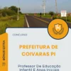 Apostila Professor De Educação Infantil E Anos Iniciais Prefeitura de Coivaras PI 2025