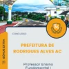 Apostila Professor Ensino Fundamental I Prefeitura de Rodrigues Alves AC 2025