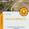 Apostila Professor de Educação Infantil Concurso de Nova Alvorada RS 2025