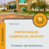 Apostila Professor de Matemática Prefeitura de Campos de Júlio MT 2025
