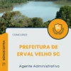 Apostila Agente Administrativo Prefeitura de Erval Velho SC 2025