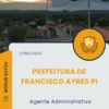 Apostila Agente Administrativo Prefeitura de Francisco Ayres PI 2025
