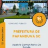 Apostila Agente Comunitário De Saúde Prefeitura de Papanduva SC 2025