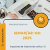 Apostila Assistente Administrativo III Processo Seletivo SENAR AR GO 2025