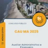 Apostila Auxiliar Administrativo e Financeiro Concurso CAU MA 2025