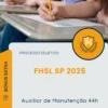 Apostila Auxiliar de Manutenção 44h Processo Seletivo FHSL SP 2025