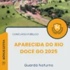 Apostila Guarda Noturno Prefeitura de Aparecida do Rio Doce GO 2025
