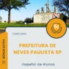 Apostila Inspetor de Alunos Prefeitura de Neves Paulista SP 2025