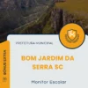 Apostila Monitor Escolar Prefeitura de Bom Jardim da Serra SC 2025