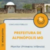Apostila Monitor Primeira Infância Prefeitura de Alpinópolis MG 2025