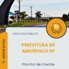 Apostila Monitor de Creche Prefeitura de Areiópolis SP 2025