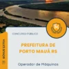Apostila Operador de Máquinas Prefeitura de Porto Mauá RS 2025