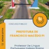 Apostila Professor De Língua Portuguesa Inglesa Ensino Fundamental Anos Iniciais E Finais Prefeitura de Francisco Macêdo PI 2025