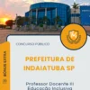 Apostila Professor Docente III Educação Inclusiva Prefeitura de Indaiatuba SP 2025