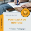 Apostila Professor Pedagogia Prefeitura de Ponte Alta do Norte SC 2025
