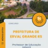 Apostila Professor de Educação Infantil Prefeitura de Erval Grande RS 2025