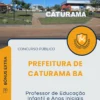 Apostila Professor de Educação Infantil e Anos Iniciais Prefeitura de Caturama BA 2025