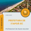 Apostila Profissional De Apoio Escolar Prefeitura de Itapoá SC 2025