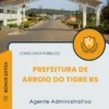 Apostila Agente Administrativo Prefeitura de Arroio do Tigre RS 2025