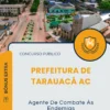 Apostila Agente De Combate Às Endemias Prefeitura de Tarauacá AC 2025