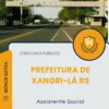 Apostila Assistente Social Prefeitura de Xangri-lá RS 2025
