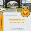 Apostila Assistente Social Prefeitura de Rio Negro PR 2025
