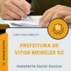 Apostila Assistente Social Escolar Prefeitura de Vitor Meireles SC 2025