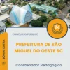Apostila Coordenador Pedagógico Prefeitura de São Miguel do Oeste SC 2025