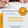 Apostila Fiscal Tributário e Patrimonial Prefeitura de Tuiuti SP 2025