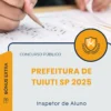 Apostila Inspetor de Aluno Prefeitura de Tuiuti SP 2025