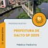 Apostila Médico Pediatra Prefeitura de Salto SP 2025
