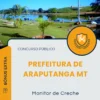 Apostila Monitor de Creche Prefeitura de Araputanga MT 2025