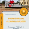Apostila Professor PEB I e P H Especial Prefeitura de Florínea SP 2025