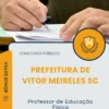 Apostila Professor de Educação Física Prefeitura de Vitor Meireles SC 2025