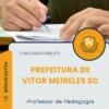 Apostila Professor de Pedagogia Prefeitura de Vitor Meireles SC 2025