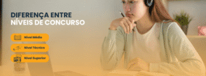 Diferença entre concursos de nível médio, técnico e superior