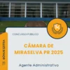 Apostila Agente Administrativo Câmara de Miraselva PR 2025