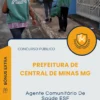 Apostila Agente Comunitário De Saúde ESF Prefeitura de Central de Minas MG 2025