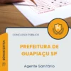 Apostila Agente Sanitário Prefeitura de Guapiaçu SP 2025