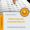 Apostila Assistente Educacional Prefeitura de Taquarituba SP 2025